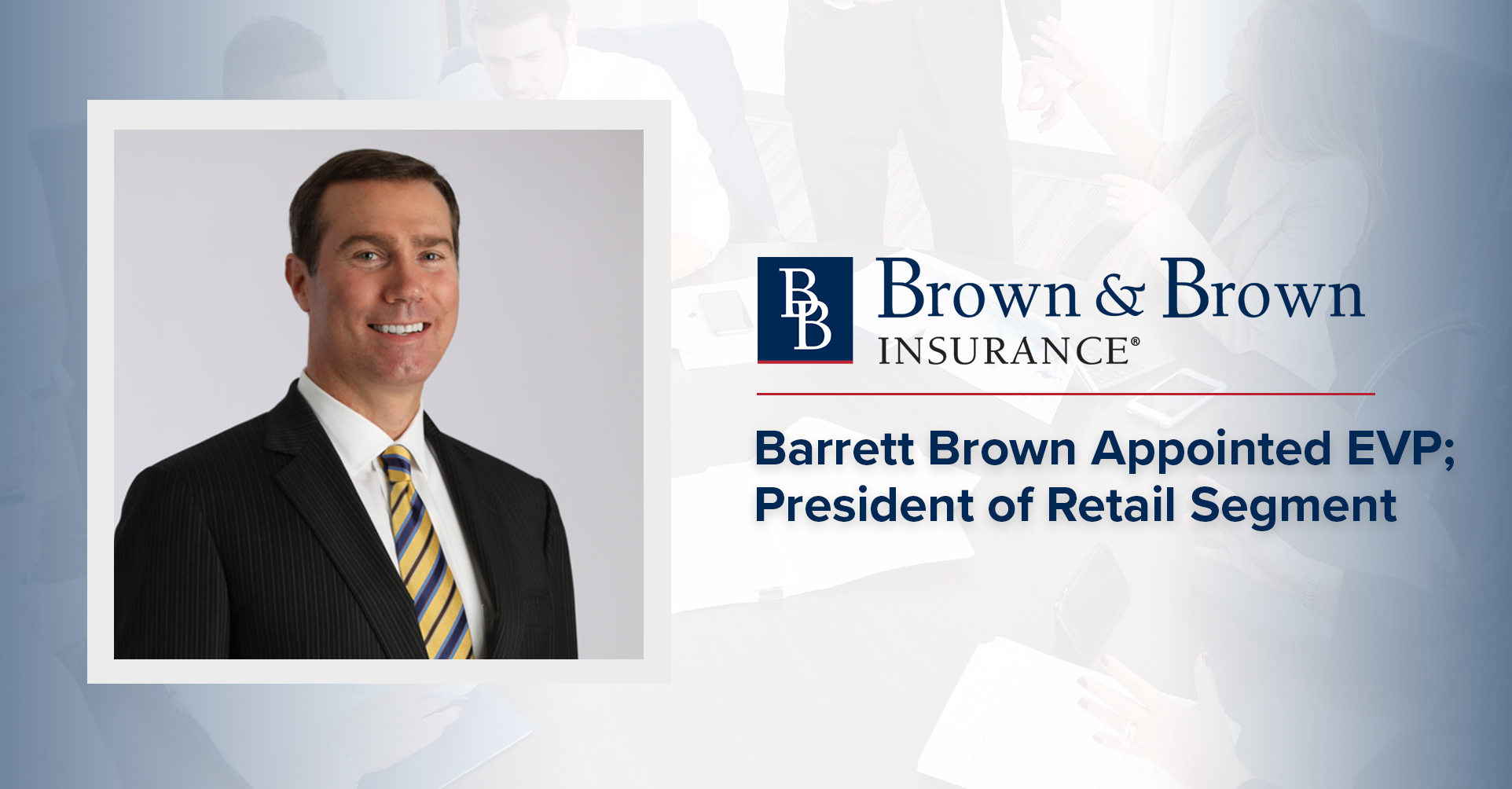 Barrett Brown Appointed EVP; President of Retail Segment